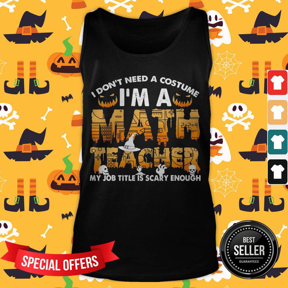 i-dont-need-a-costume-2020-scary-enough-funny-tank-top.jpg