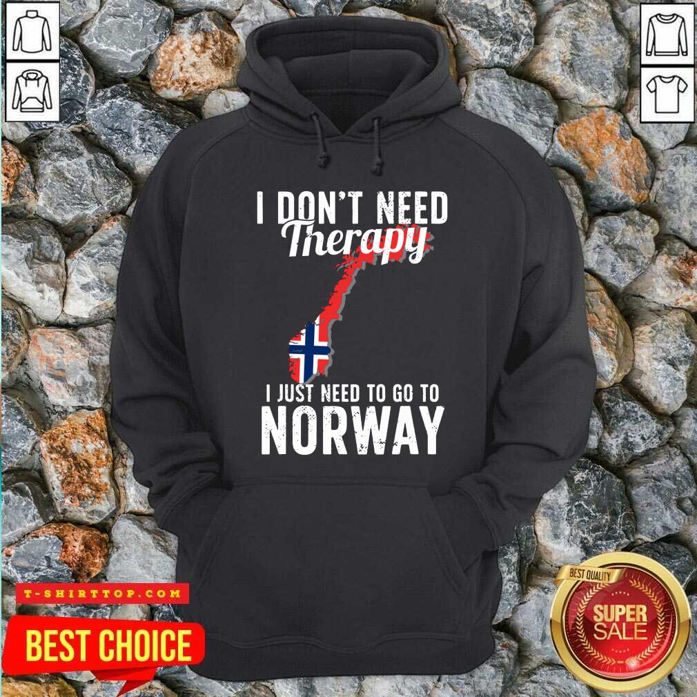I Don’t Need Therapy I Just Need To Go To Norway Norwegian Flag Shirt
