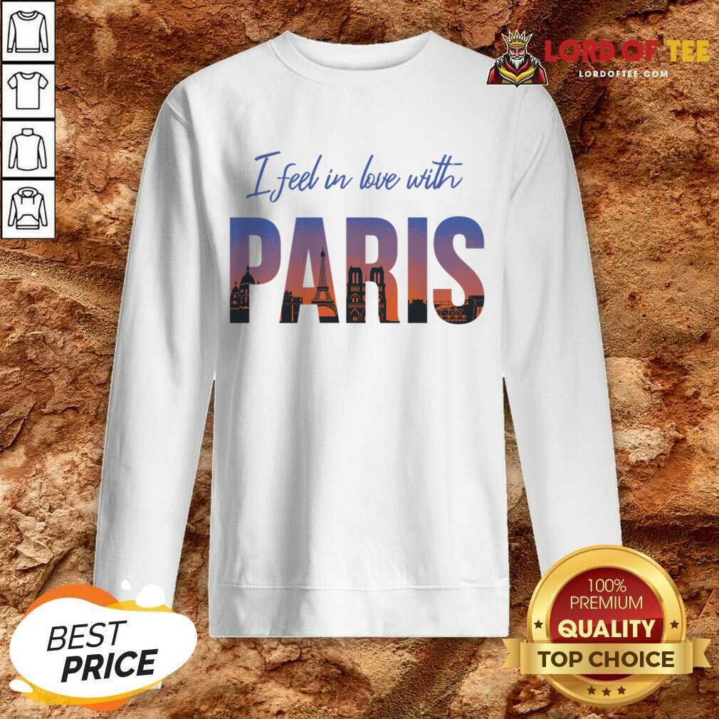 I Feel In Love With Paris Shirt