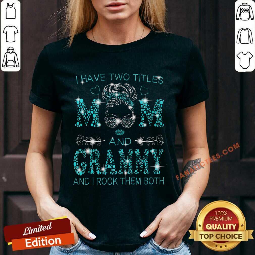 I Have Two Titles Mom And Grammy Shirt