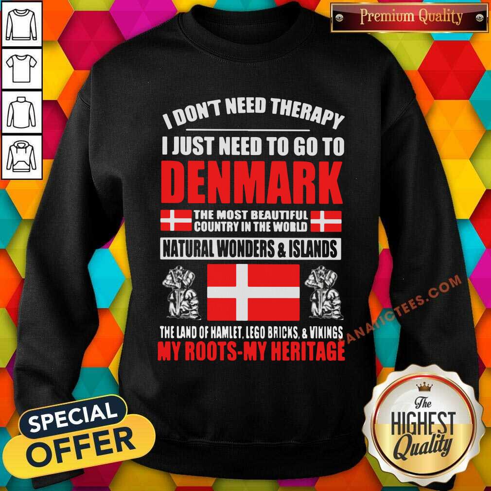 I Just Need To Go To Denmark Shirt