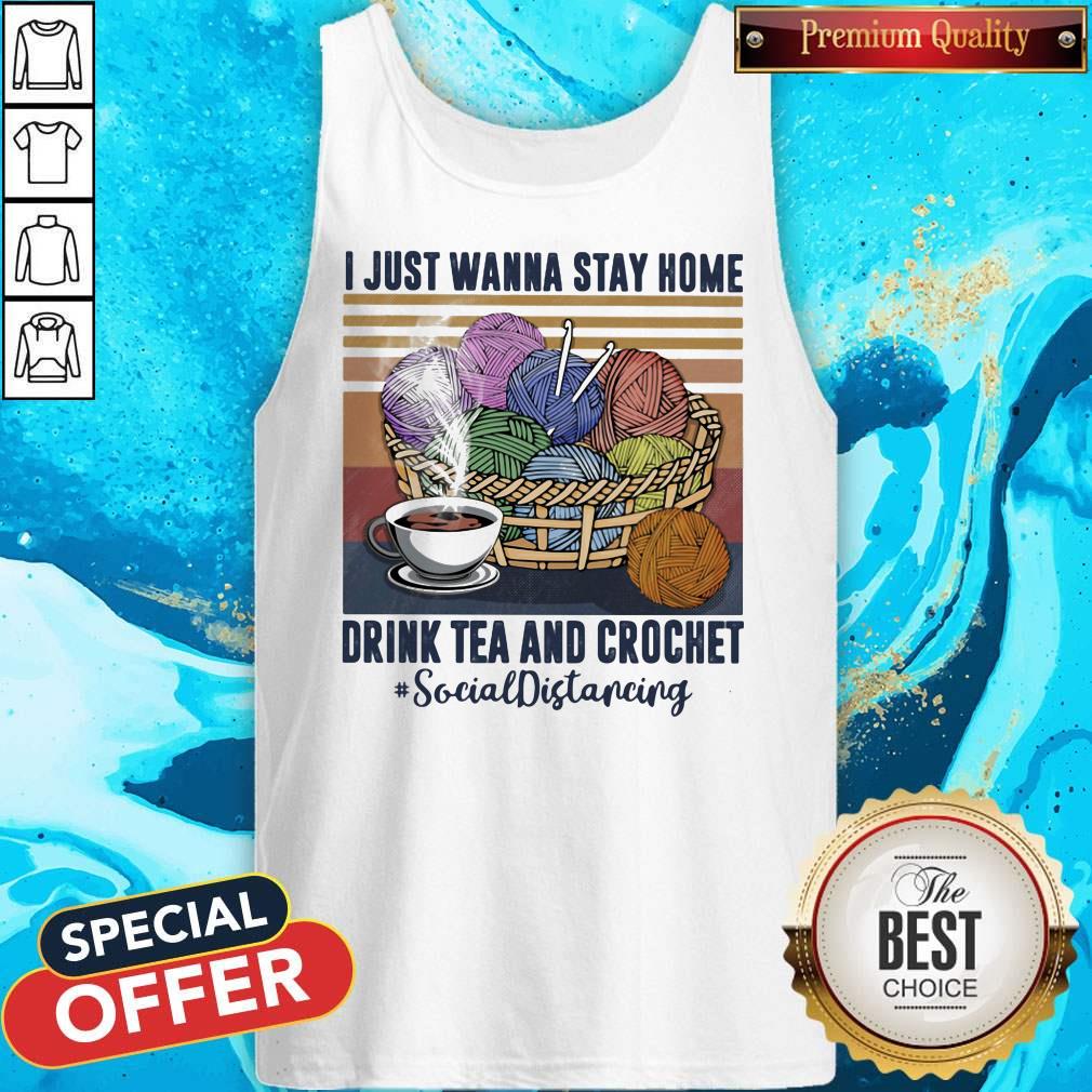 i-just-wanna-stay-home-drink-tea-and-crochet-socialdistancing-vintage-retro-tank-top.jpg