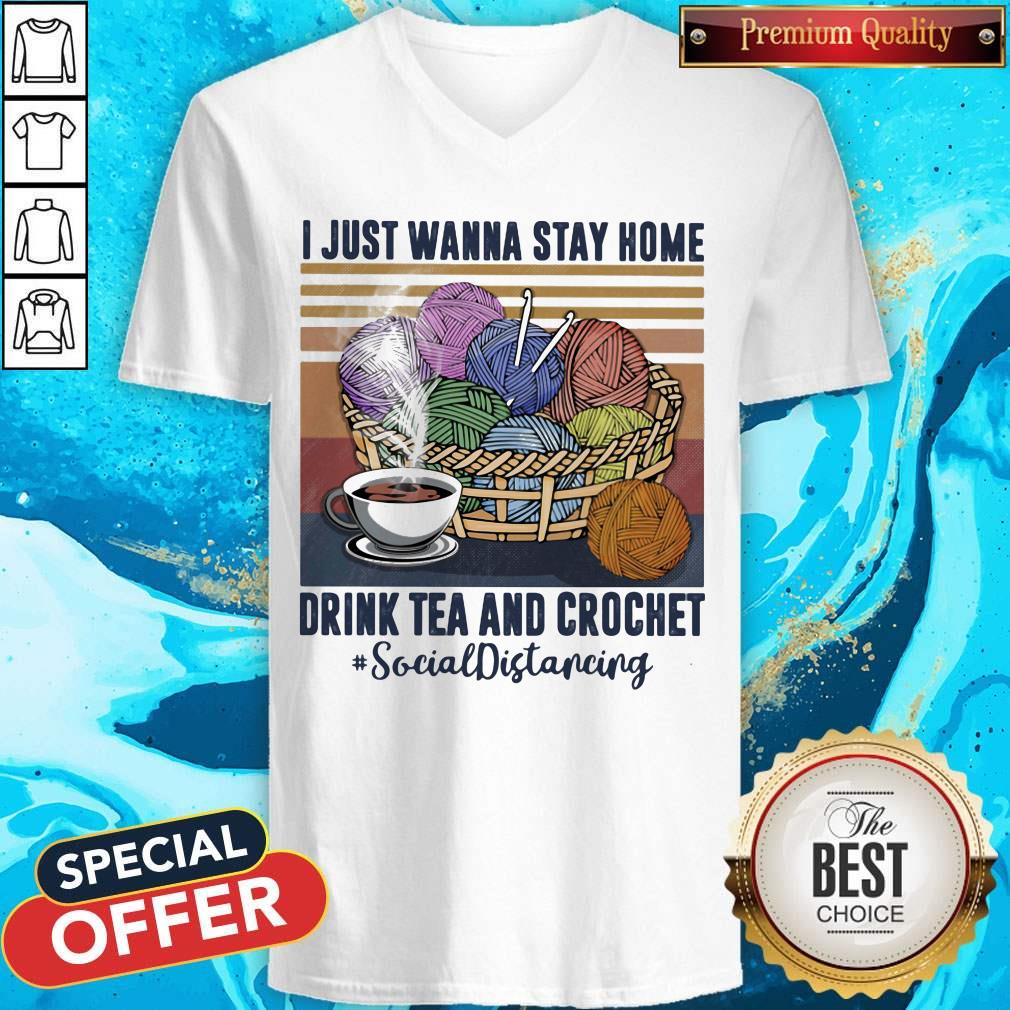 i-just-wanna-stay-home-drink-tea-and-crochet-socialdistancing-vintage-retro-v-neck.jpg