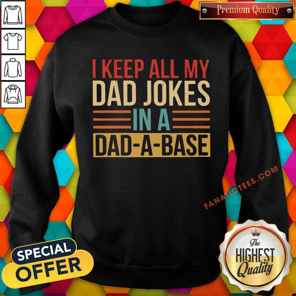 I Keep All My Dad Jokes In A Dad-A-Base Shirt