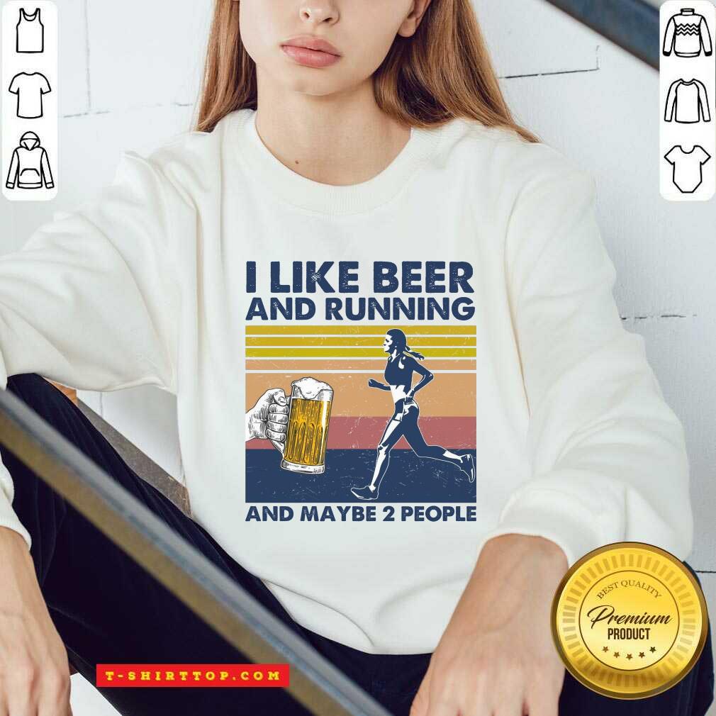 I Like Beer And Running And Maybe 2 People Shirt
