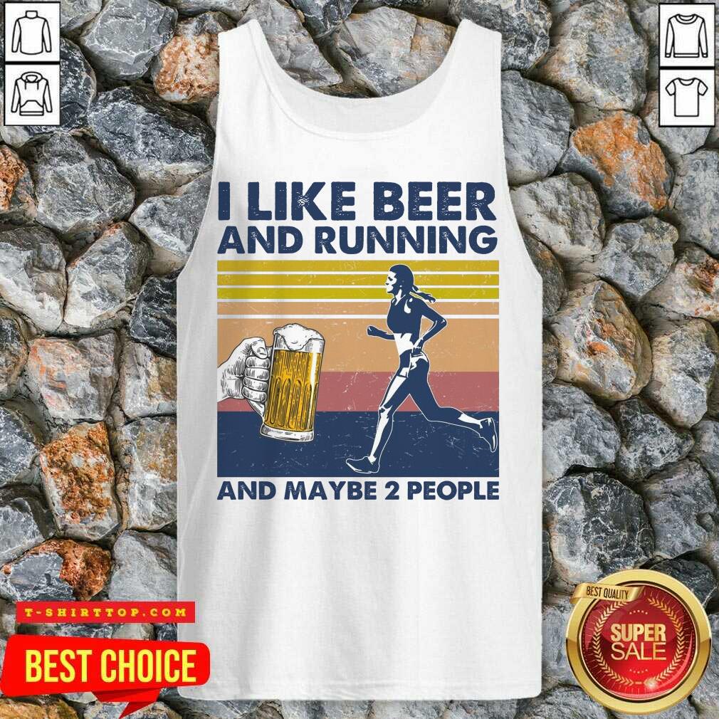 I Like Beer And Running And Maybe 2 People Shirt