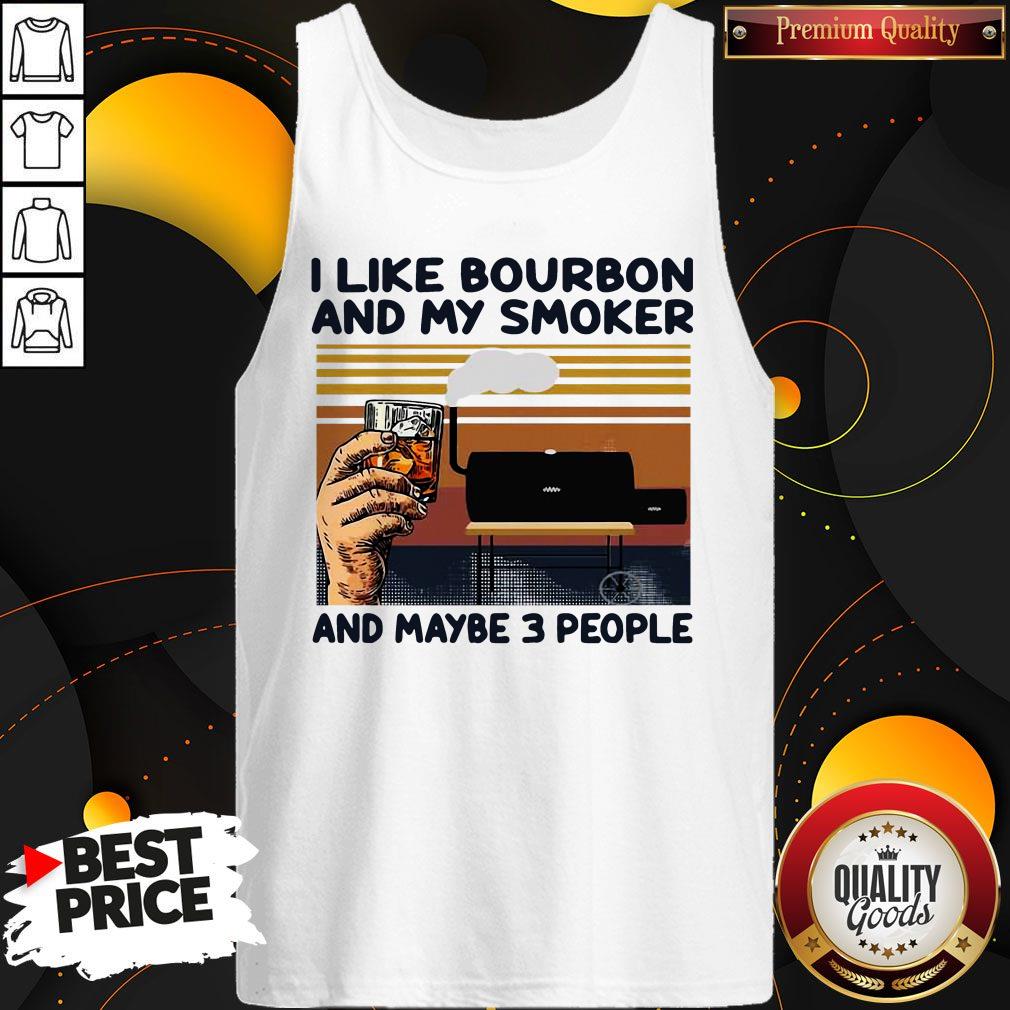 I Like Bourbon And My Smoker And Maybe 3 People Vintage Shirt