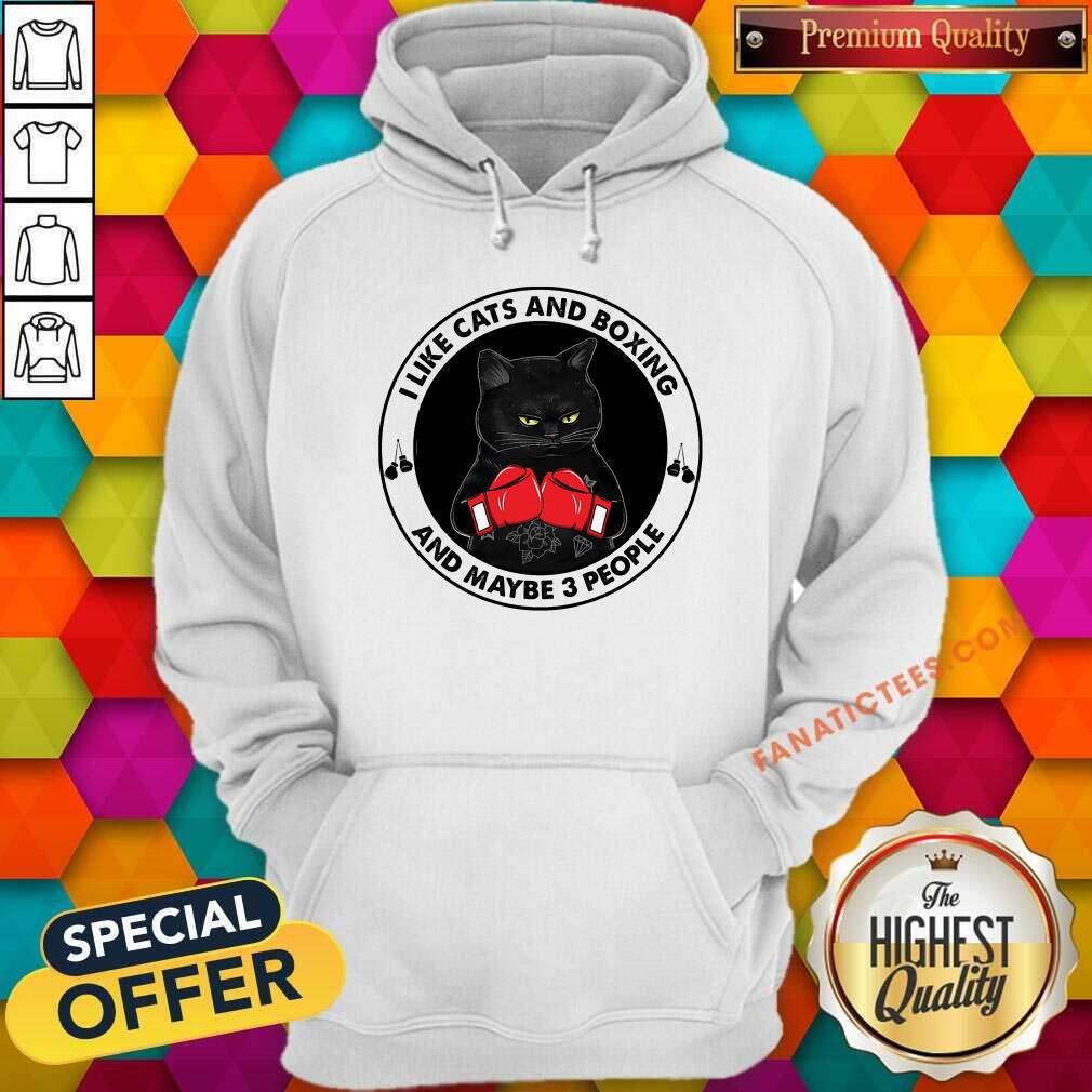 I Like Cats And Boxing And Maybe 3 People Shirt