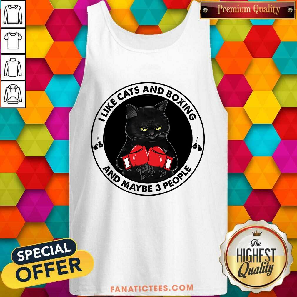 I Like Cats And Boxing And Maybe 3 People Shirt