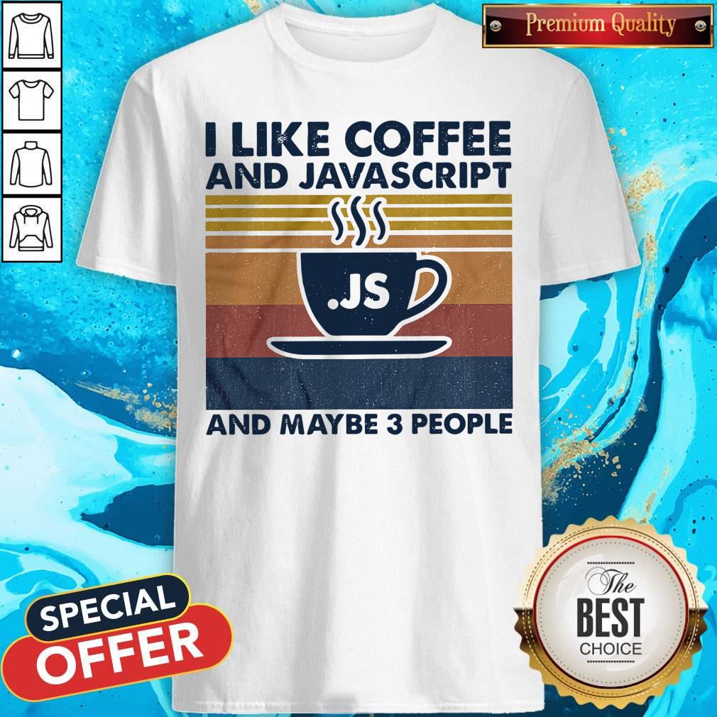 I Like Coffee And Javascript And Maybe Be 3 People Vintage Shirt