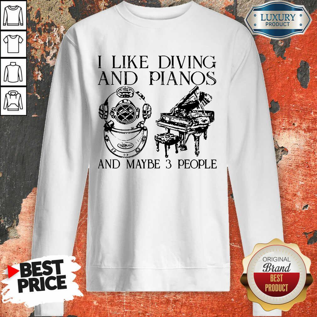 I Like Diving And Pianos And Maybe 3 People Shirt