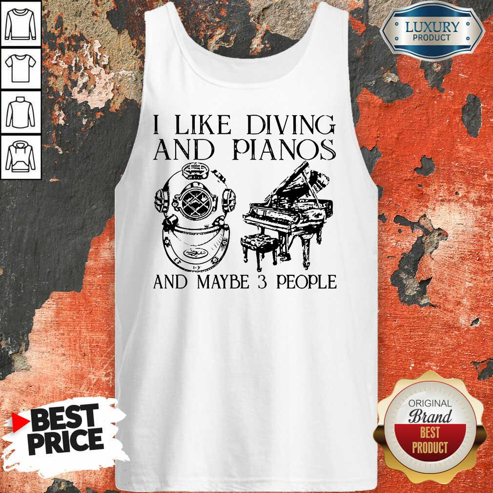 I Like Diving And Pianos And Maybe 3 People Shirt