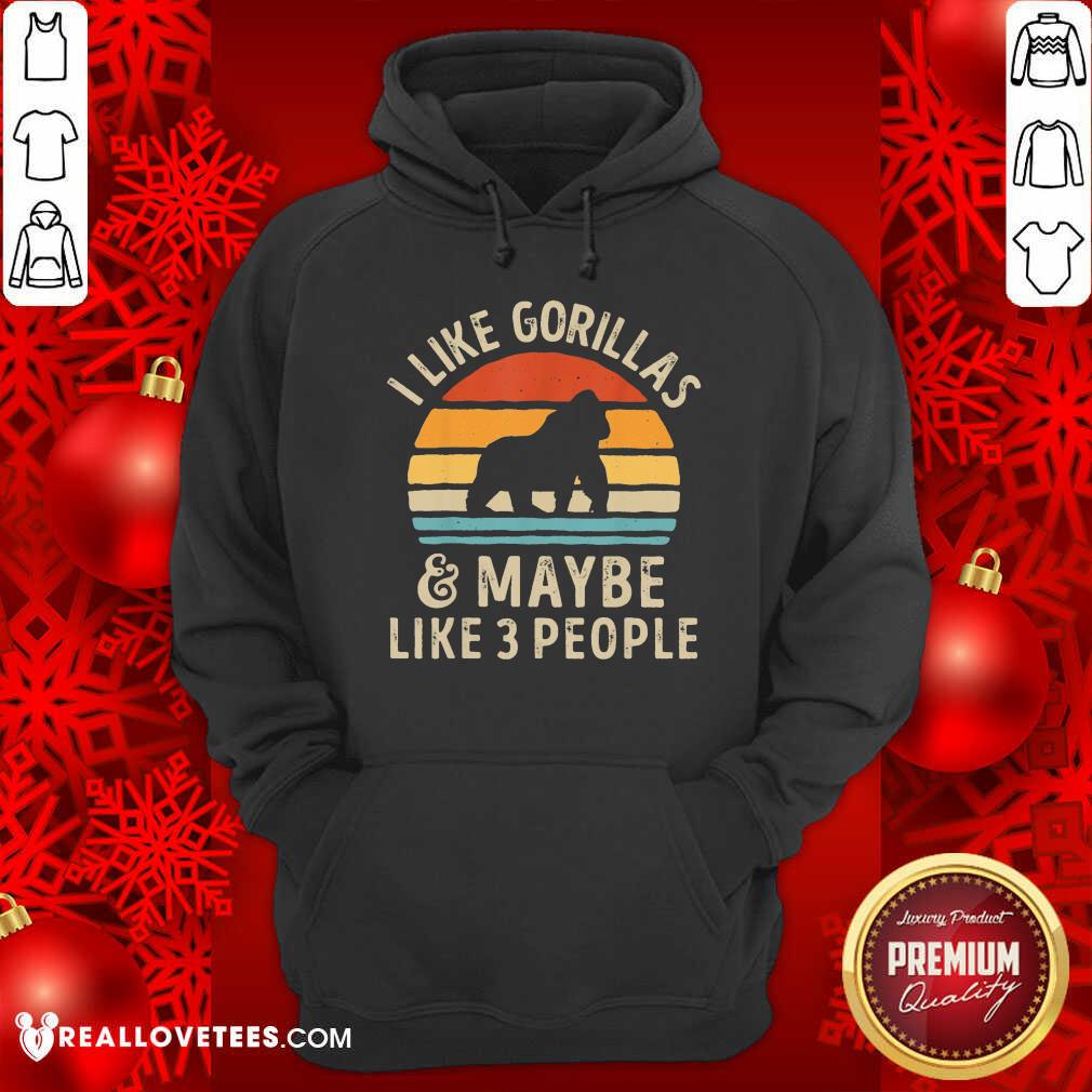 I Like Gorillas And Maybe Like 3 People Shirt
