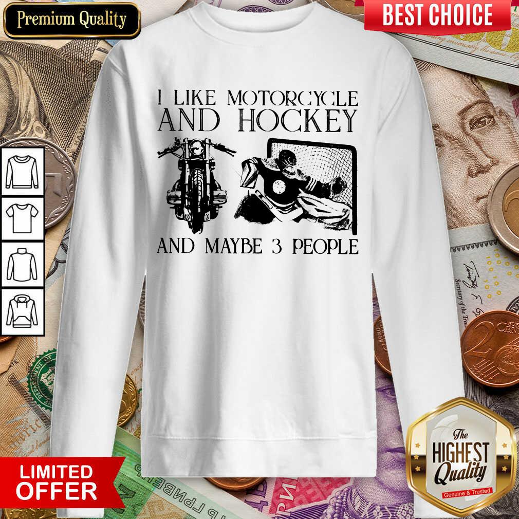 I Like Motorcycle And Hockey And 3 People Shirt