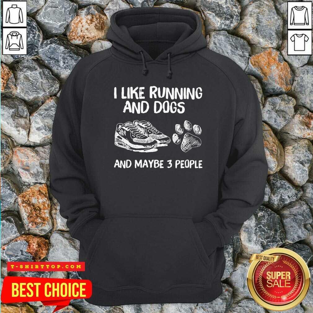 I Like Running And Dogs And Maybe 3 People Shirt