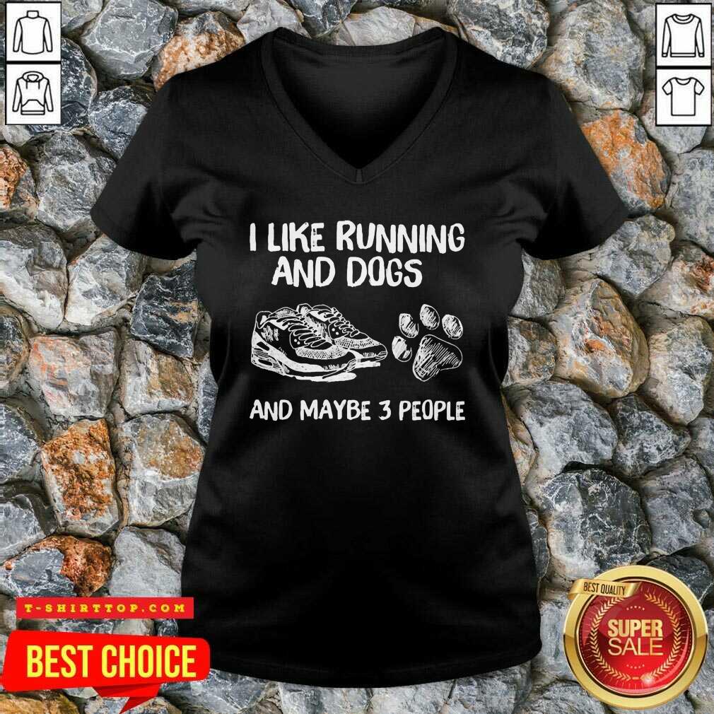 I Like Running And Dogs And Maybe 3 People Shirt