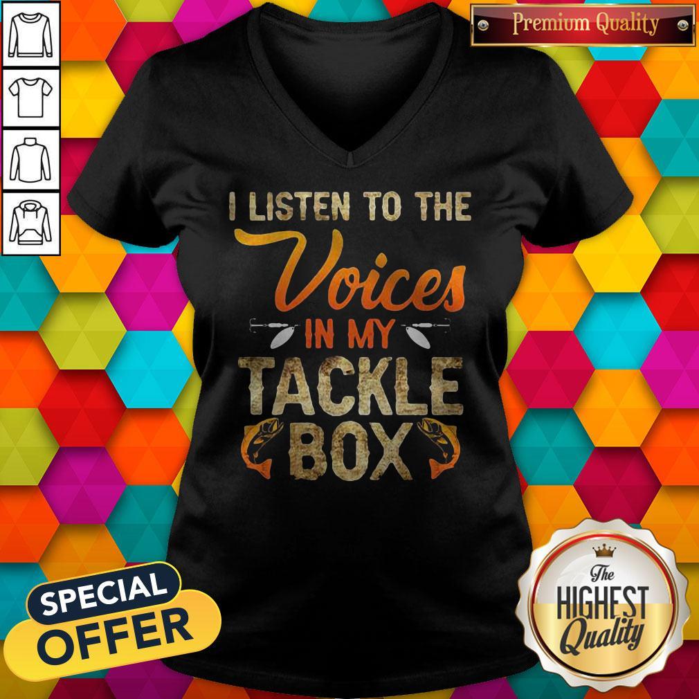 I Listen To The Voices In My Tackle Box Shirt