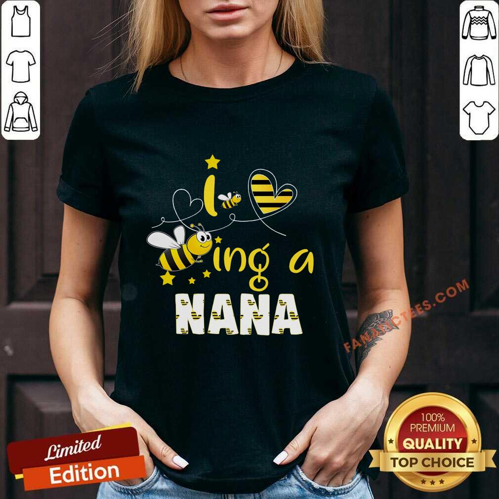 I Love Bee Ing A Nana Bee Mother's Day Shirt