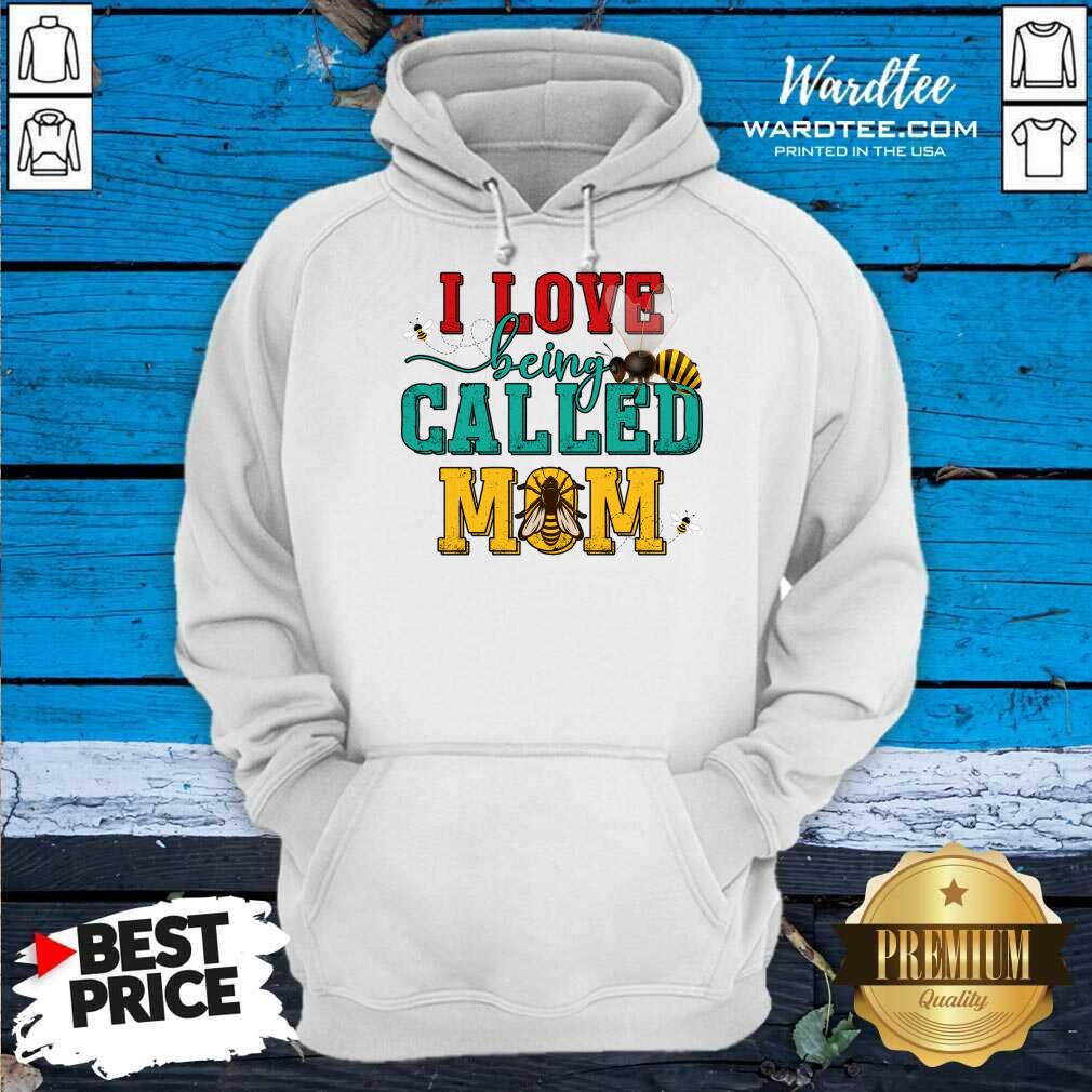 I Love Being Called Mom Shirt