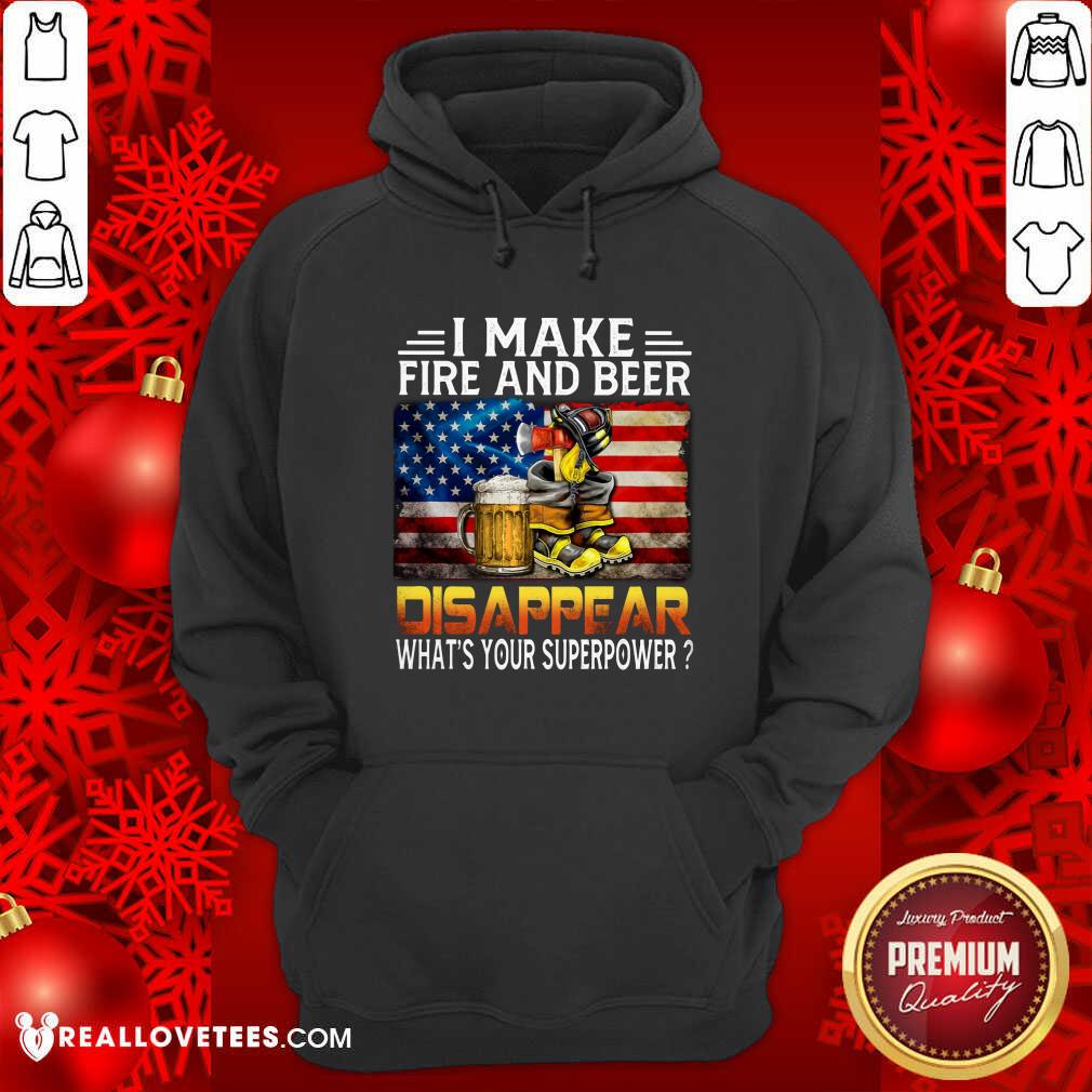 I Make Fire And Beer Disappear Shirt