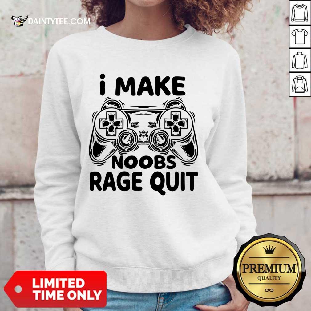 I Make Noobs Rage Quit Game Console Shirt