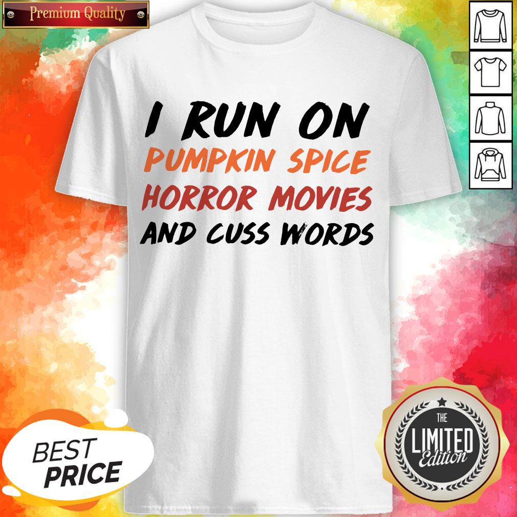 I Run On Pumpkin Spice Horror Movies Cuss Words Classic T-Shirt