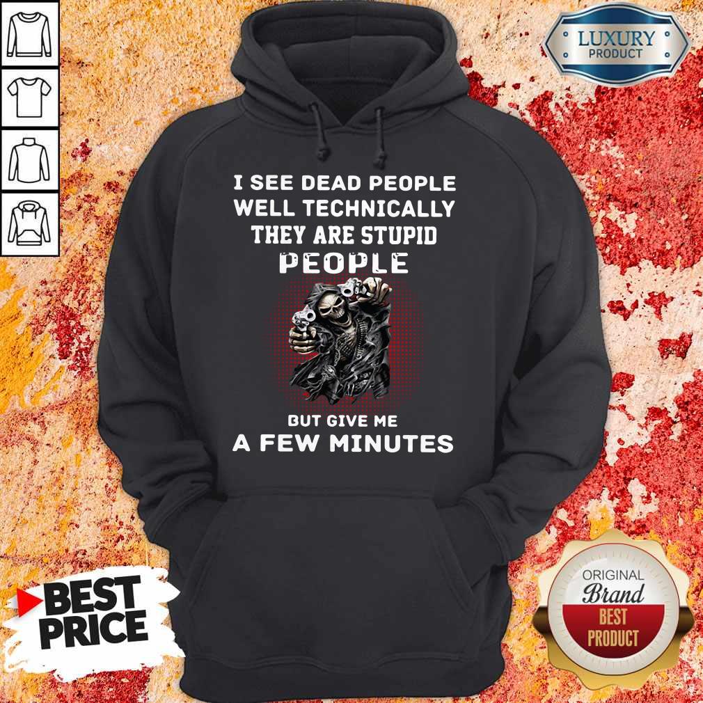 i-see-dead-people-well-technically-they-are-stupid-people-but-give-me-a-few-minutes-hoodie.jpg