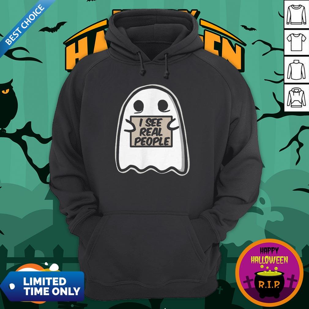 I See Real People Funny Halloween Ghost Shirt