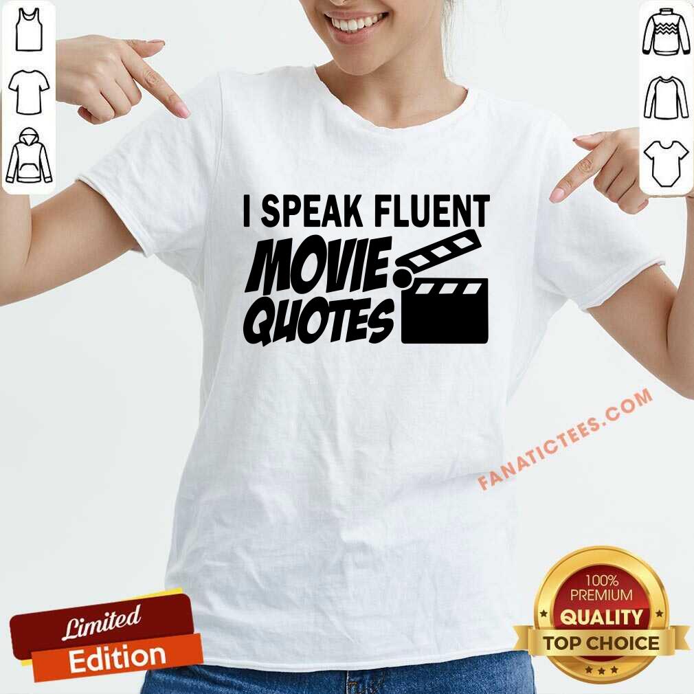 I Speak Fluent Movie Quotes Shirt