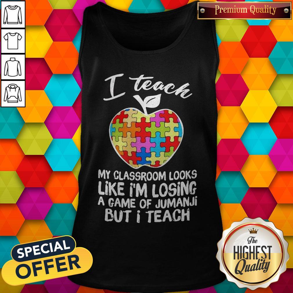 i-teach-my-classroom-looks-like-im-losing-a-game-of-jumanji-but-i-teach-tank-top.jpg