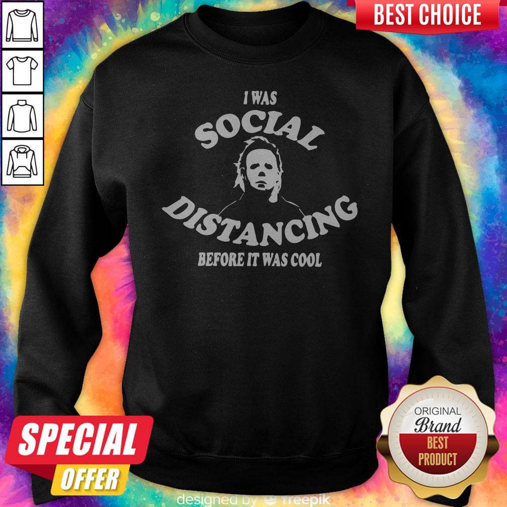 I Was Social Distancing Before It Was Cool Shirt