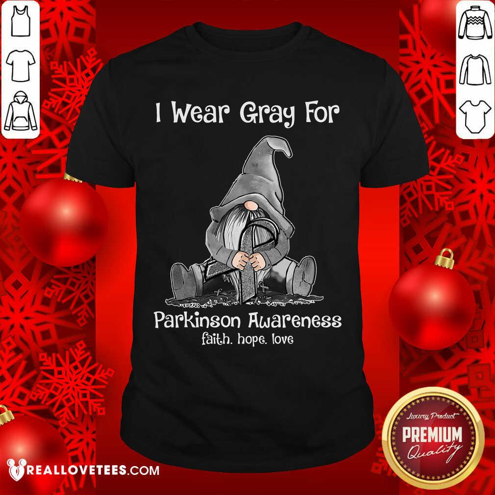 I Wear Gray For Parkinson Awareness Shirt