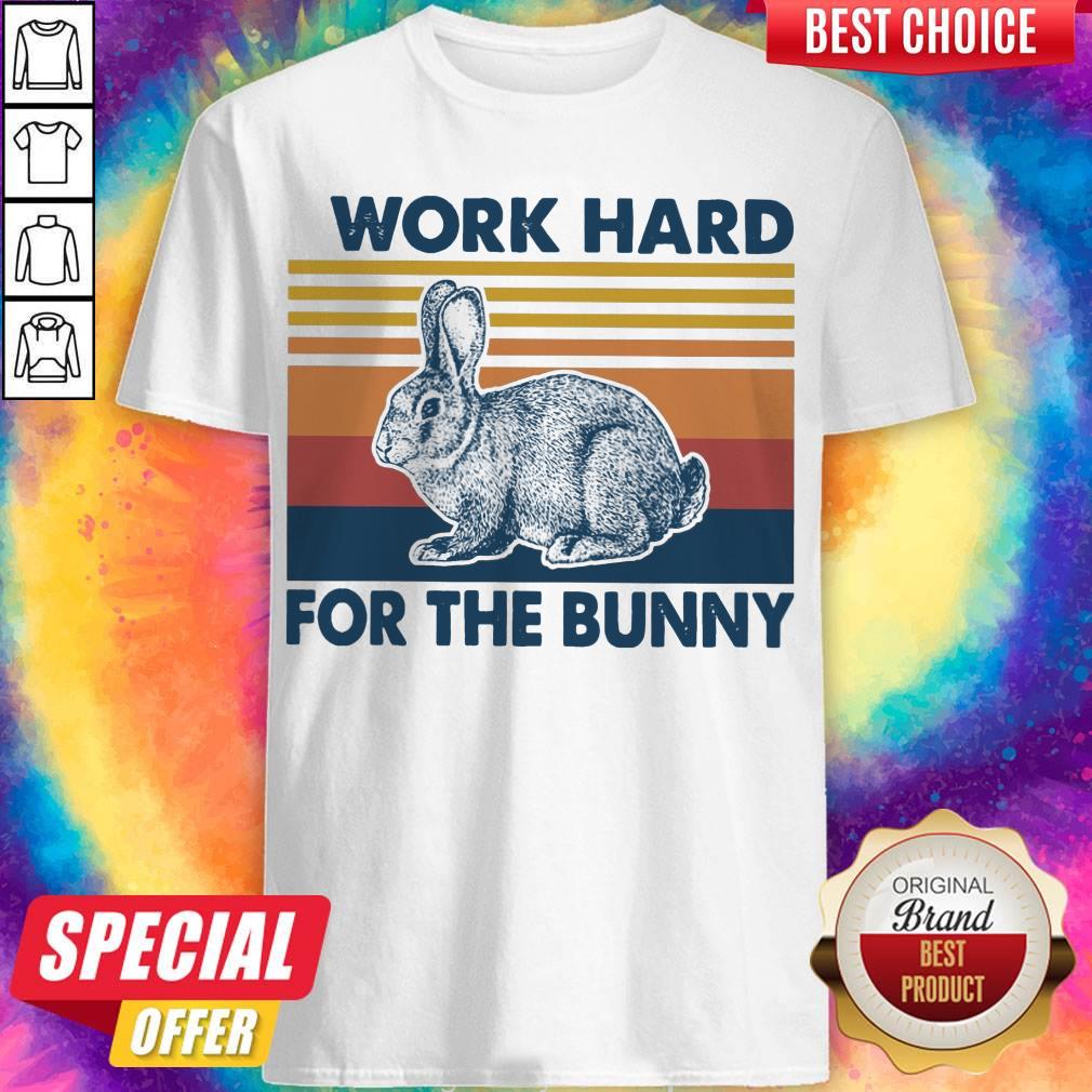 I Work Hard For The Bunny Vintage Shirt