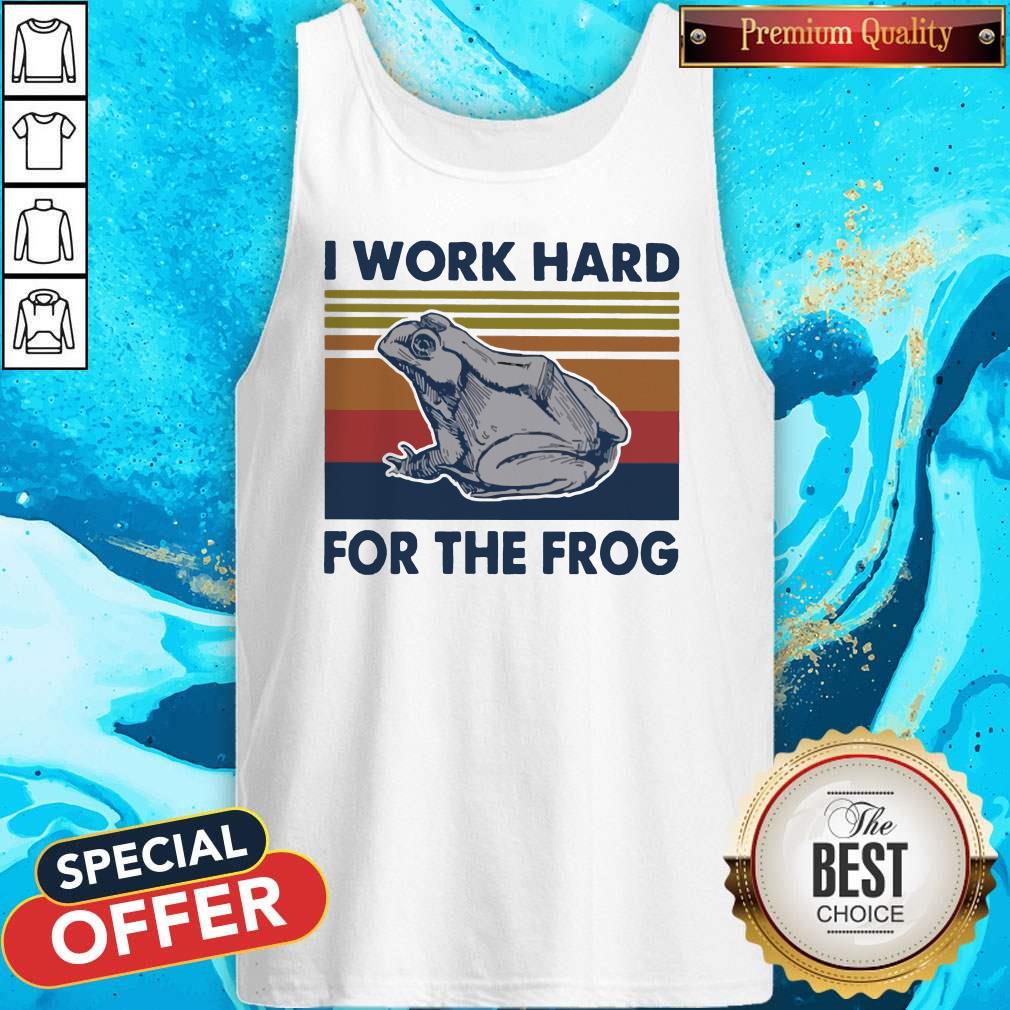 I Work Hard For The Frog Vintage Shirt