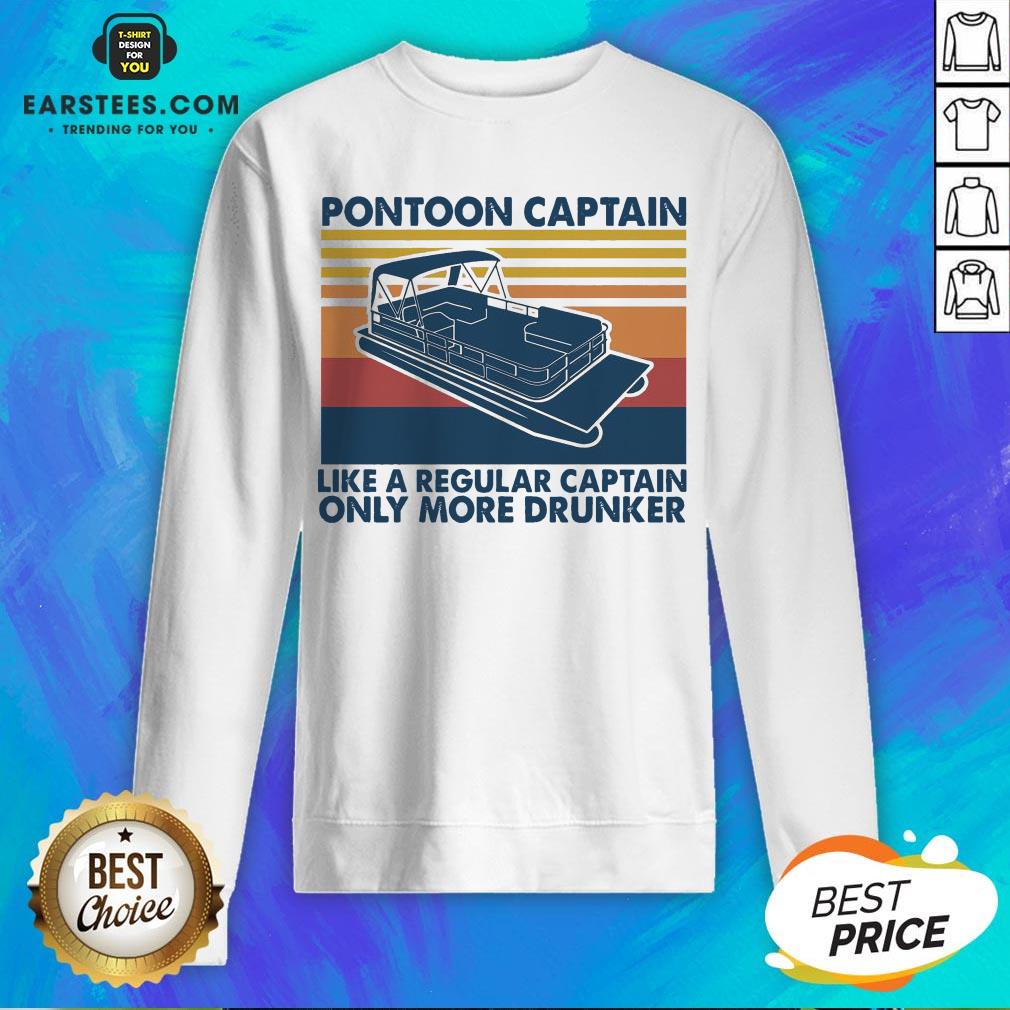 Pretty Pontoon Captain Like A Regular Captain Only More Drunker Vintage Shirt