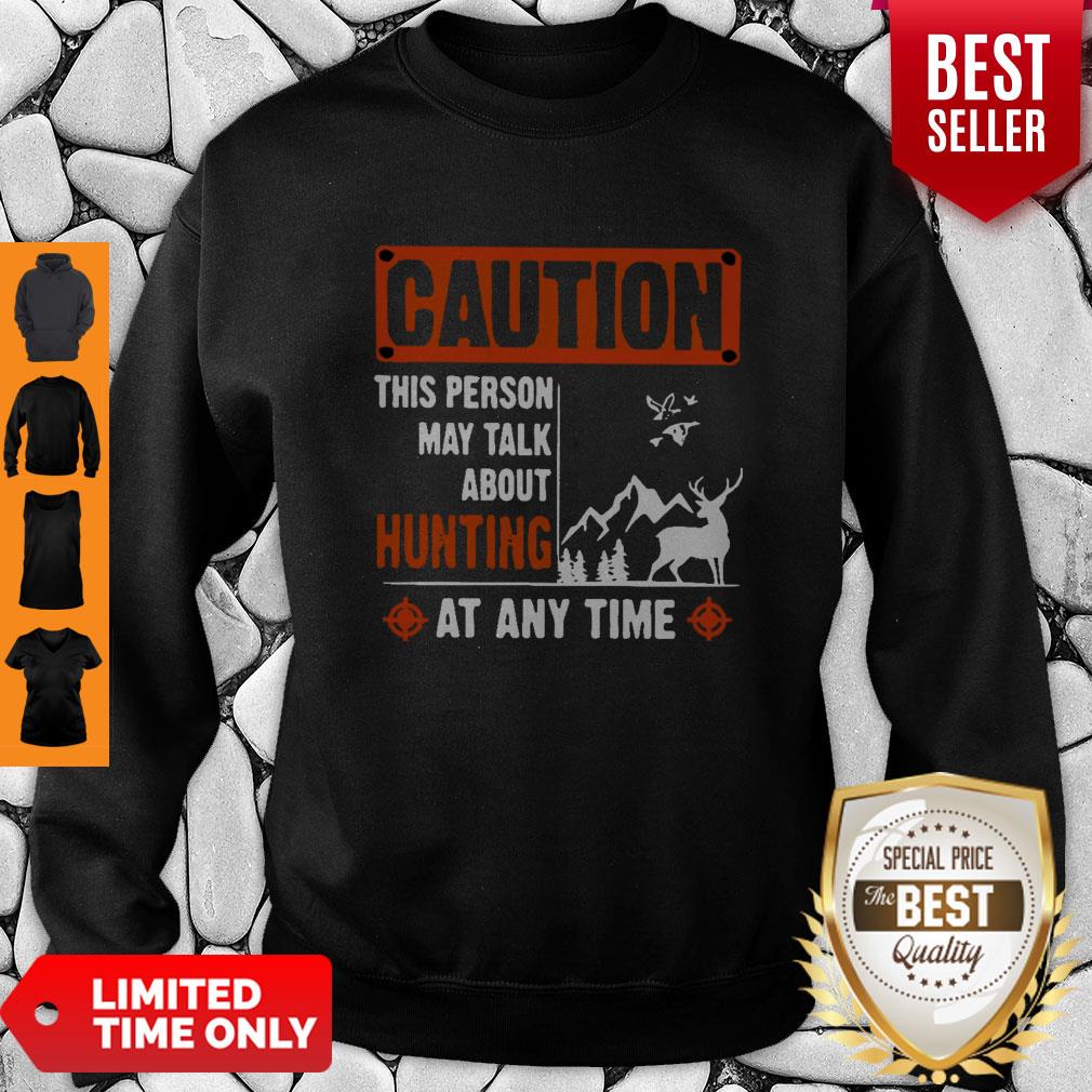 Top Caution This Person May Talk About Hunting Shirt