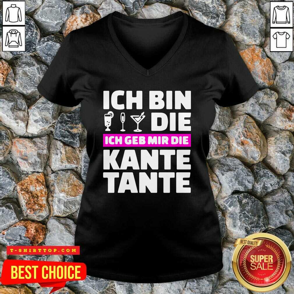 Ich Bin Die Ich Geb Mir Die Kante Tante Shirt
