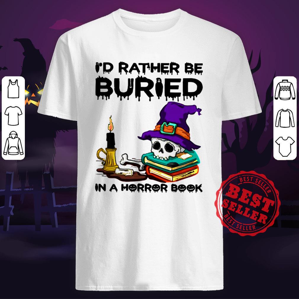 I’d Rather Be Buried In A Horror Book Halloween Shirt