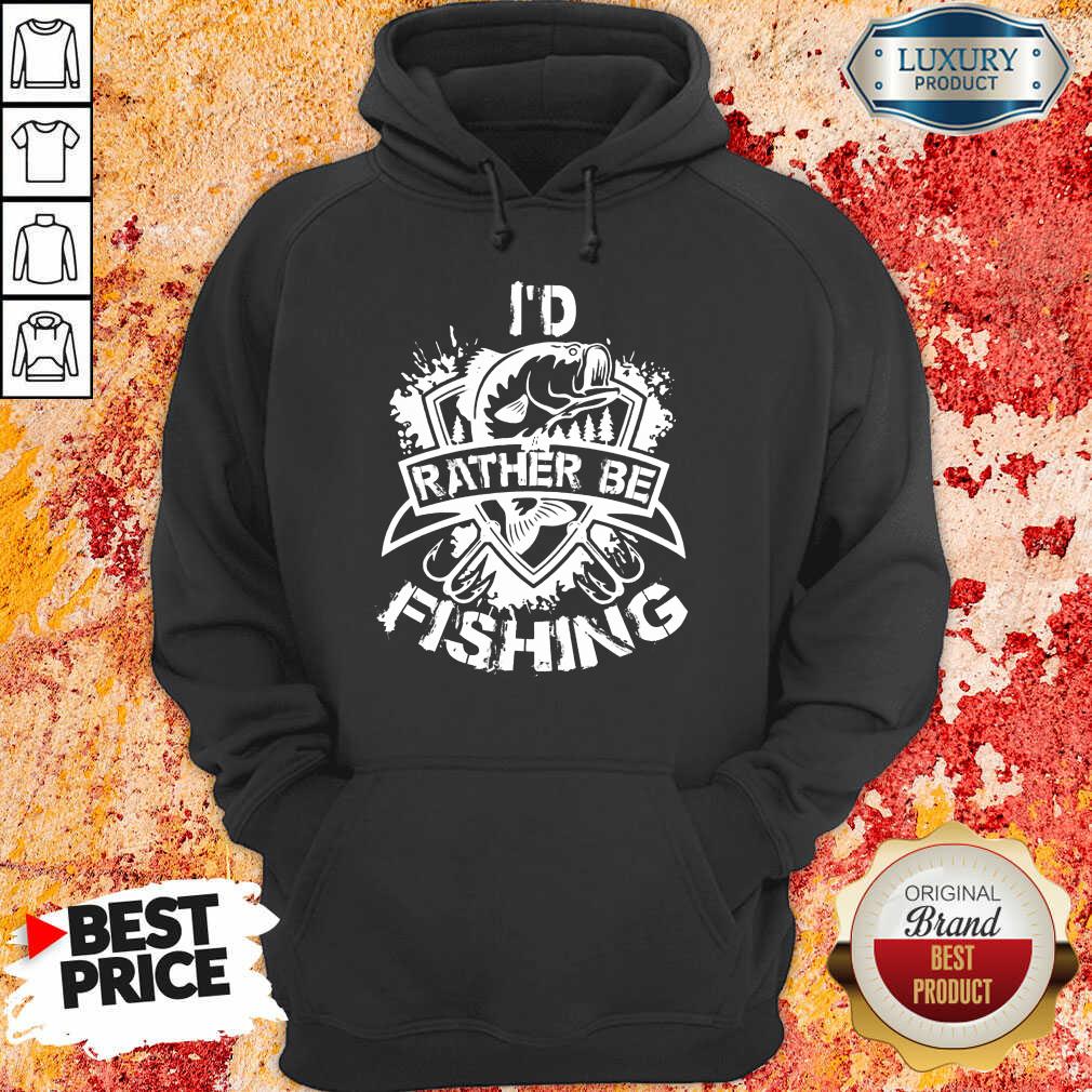 I'd Rather Be Fishing Shirt