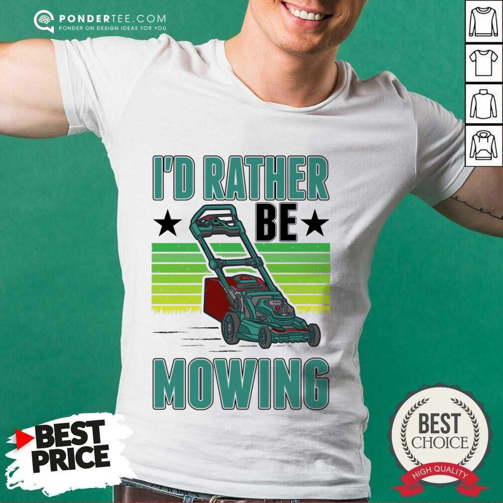 I'd Rather Be Mowing Lawn Mower Shirt