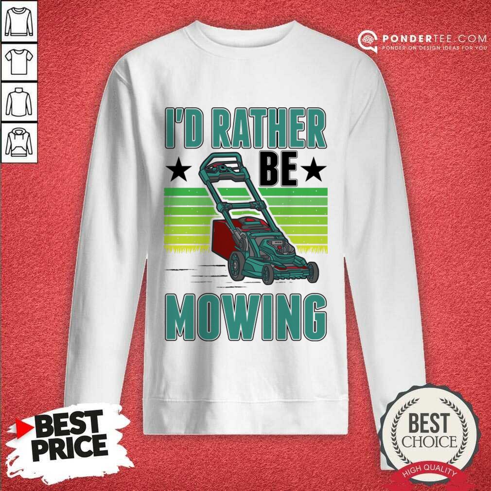 I'd Rather Be Mowing Lawn Mower Shirt