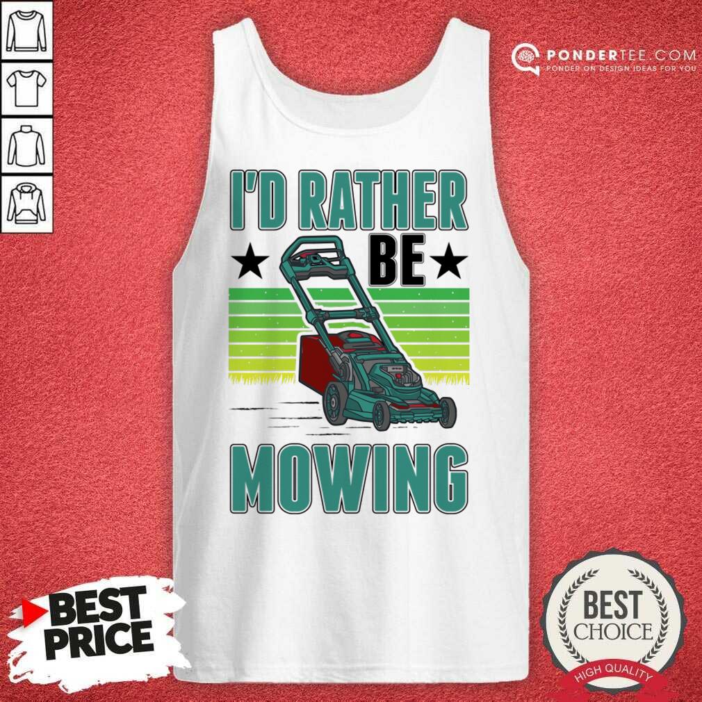 I'd Rather Be Mowing Lawn Mower Shirt
