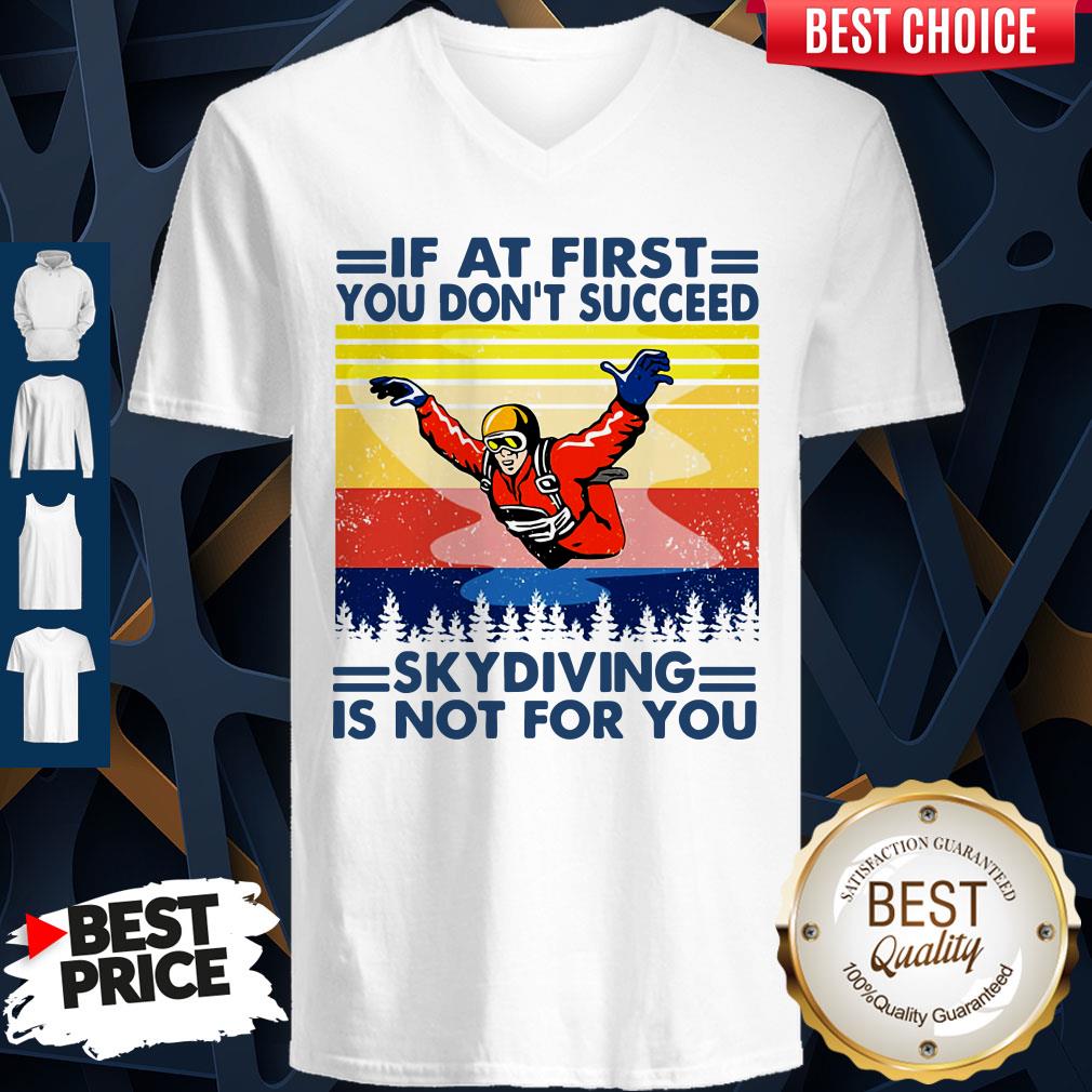 If At First You Don’t Succeed Skydiving Is Not For You Vintage Version Shirt