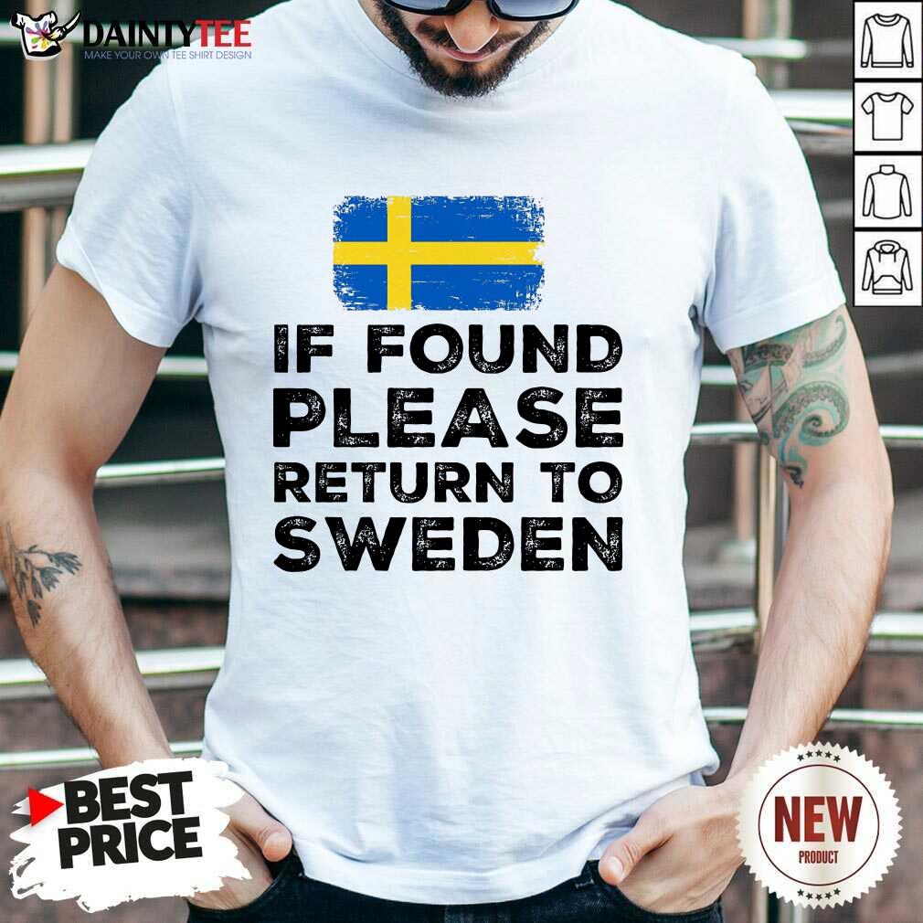 If Found Please Return To Sweden Shirt
