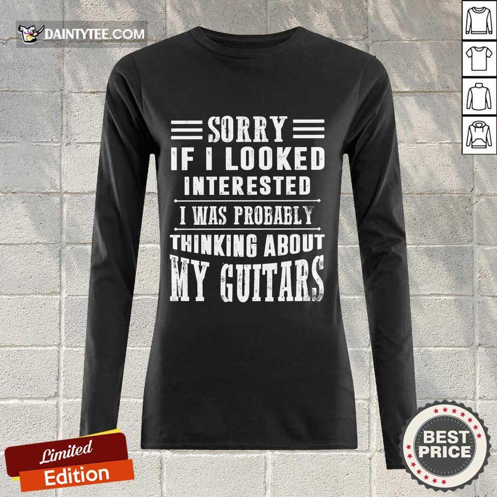 If I Looked My Guitars Shirt