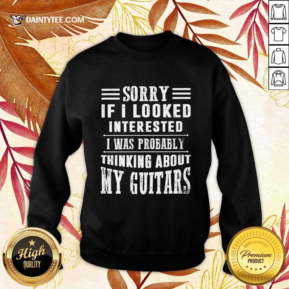 If I Looked My Guitars Shirt