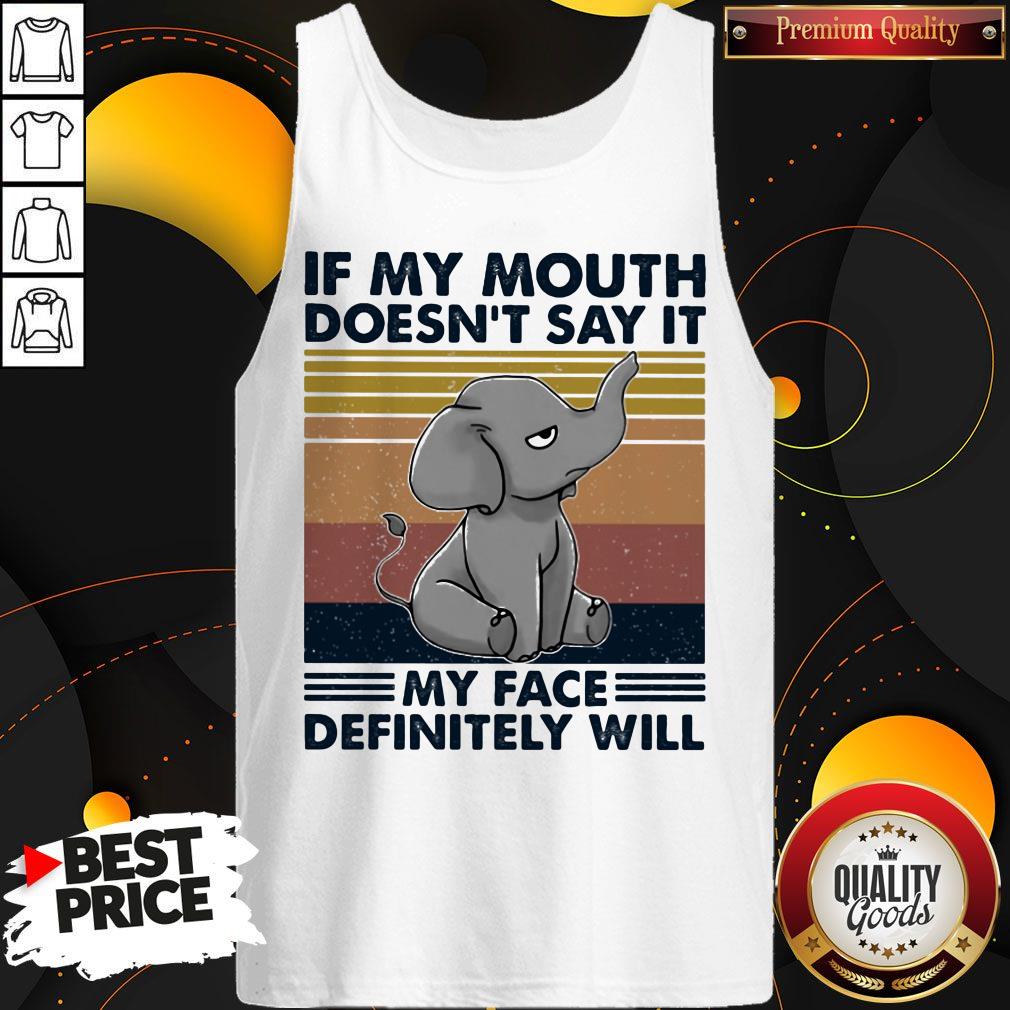 If My Mouth Doesn't Say It My Face Definitely Will Elephant Vintage Retro Shirt