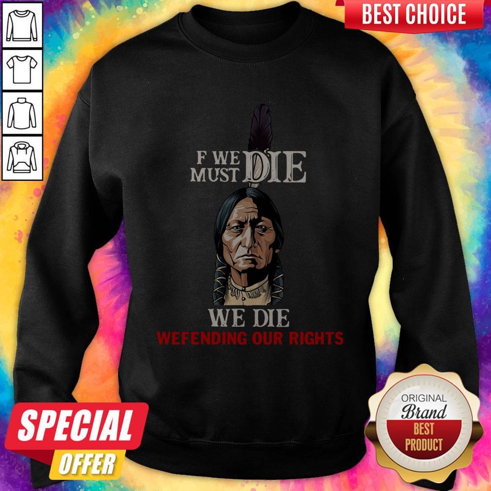 If We Must Die We Die Defending Our Rights Shirt