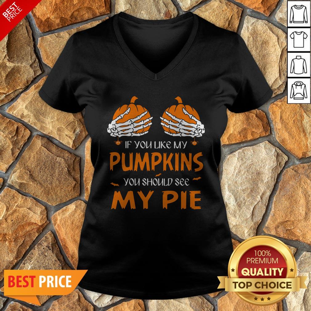 If You Like My Pumpkins You Should See My Pie Halloween Shirt