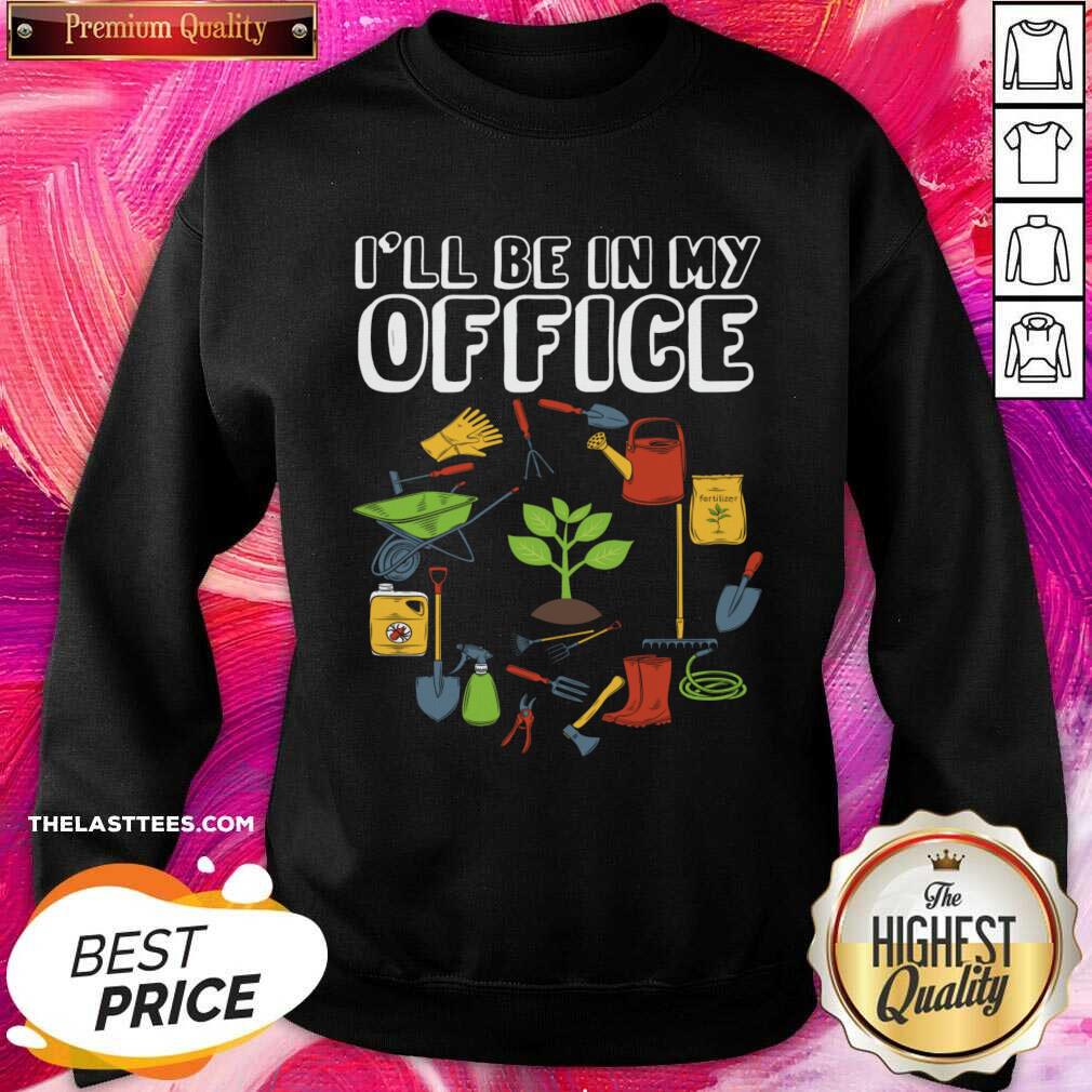 I'll Be In My Office Shirt